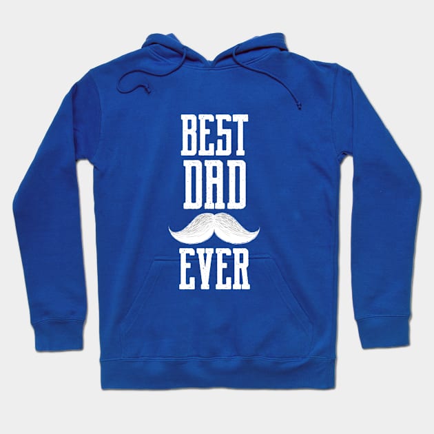Best Dad Ever typography with mustache Hoodie by Zaawely